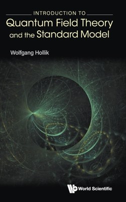 Wolfgang Hollik - Introduction to Quantum Field Theory and the Standar - X555z
