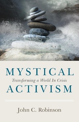 John C. Robinson Mystical Activism (Paperback) (UK IMPORT)