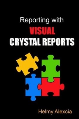 Helmy Alexcia Reporting with Visual Crystal Reports (Taschenbuch)