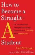 How to Become a Straight-A Student The Cal Newport Paperback