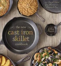 The New Cast Iron Skillet Cookbook: 150 Fresh Ideas for America's Favor - GOOD