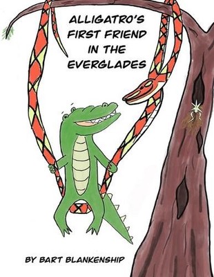 Alligatro's First Friend In The Everglades by Bart Blankenship Paperback Book