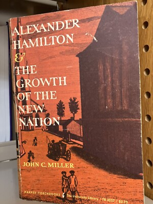 Alexander Hamilton Growth of The New Nation John Miller (1964, PB) Harper & Row