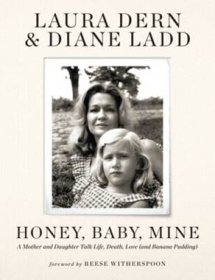 Honey, Baby, Mine: A Mother and Daughter Talk Life, Death, Love (and - VERY GOOD