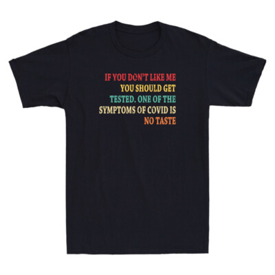 #ad If You Don#x27;t Like Me You Should Get Tested Funny Quote Vintage Men#x27;s T Shirt Tee $16.99