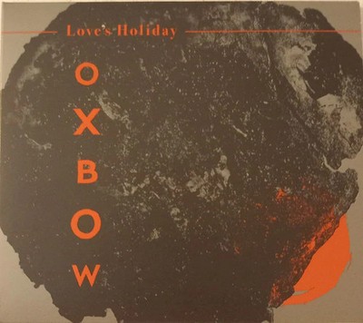 Oxbow - Love's Holiday - CD