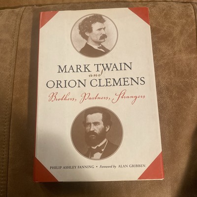 Mark Twain & Orion Clemens Brothers, Partners, Strangers by Philip Fanning 2003