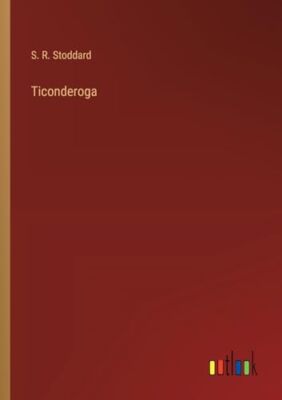 Stoddard - Ticonderoga - Neues Taschenbuch oder Softback - J555z