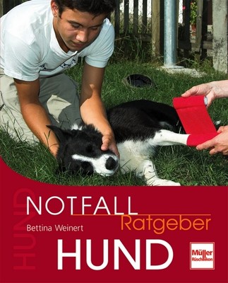 Notfallratgeber Hund Erste-Hilfe-Maßnahmen Checklisten Haus- und Reiseapotheke 