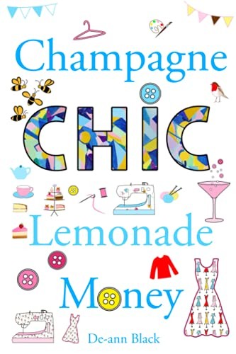 CHAMPAGNE CHIC LEMONADE MONEY (Sewing, Knitting & Baking series) - Black, De-ann