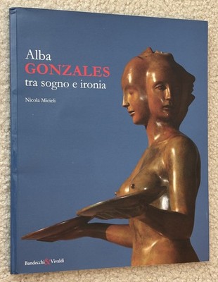 Alba Gonzales Tra Sogno e Ironia 2011 - Exhibition catalog signed by artist