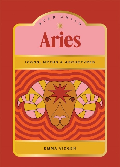 Star Child: Aries: Icons, Myths and Archetypes by Emma Vidgen - Image 3