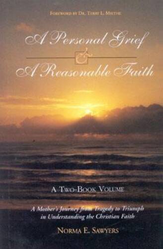 Personal Grief  a Reasonable Faith: A Mothers Journey from Tragedy to T - GOOD