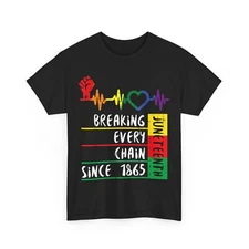 Breaking Every Chain Since 1865 Shirt, Juneteenth Freedom Pride T-Shirt