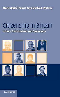 Citizenship in Britain Values, Participation and Democracy Pattie Seyd Whiteley