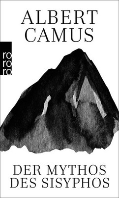 Der Mythos des Sisyphos Ein Versuch über das Absurde