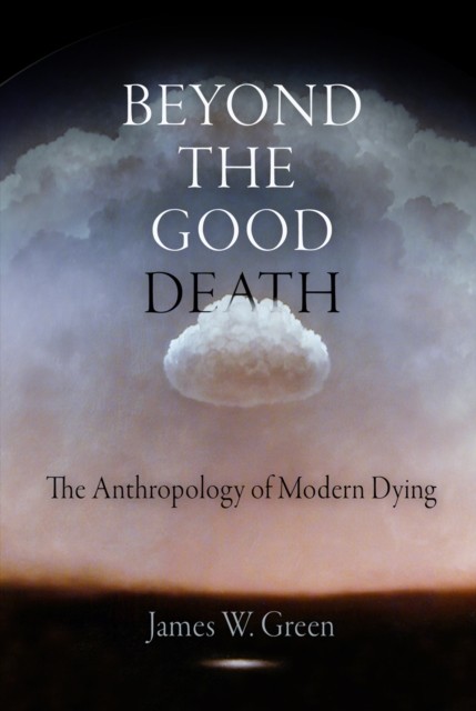 Beyond the Good Death by James W. Green PAPERBACK 9780812221985