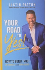 Your Road to Yes Justin Patton Build Trust Personal Growth