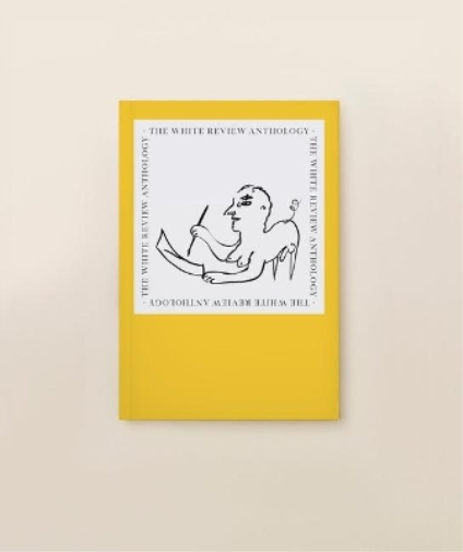 Ben Eastham The White Review Anthology (Tascabile)