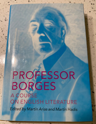 Professor Borges: A Course on English Literature by Jorge Luis Borges: Like New
