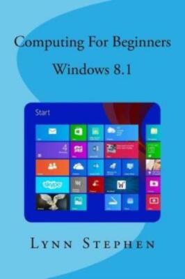 Computing For Beginners - Windows 8 1