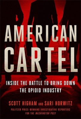 American Cartel: Inside the Battle to Bring Down the Opioid Industry by Scott Hi