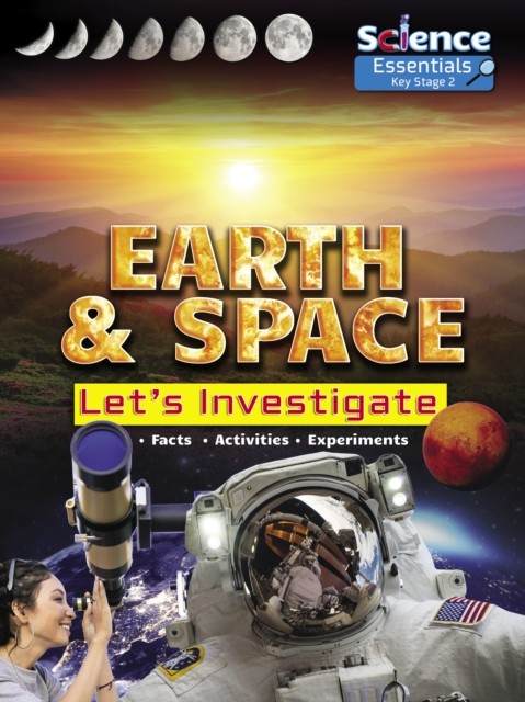 Earth and Space: Let's Investigate Facts, Activities, Experiments by Ruth Owen