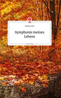 Sabrina Liska | Symphonie Meines Lebens. Life Is A Story - story.one | Buch