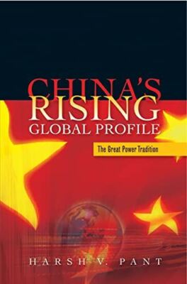 Chinas Rising Global Profile: The Great Power Tradition (The
