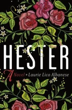 Hester: A Novel - hardcover, 9781250278555, Laurie Lico Albanese