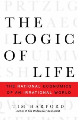 The Logic of Life: The Rational Economics of- hardcover, 1400066425, Tim Harford