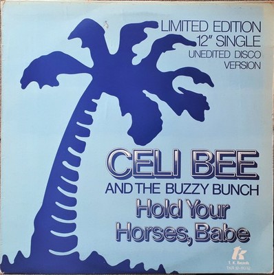 Celi Bee & The Buzzy Bunch - Hold Your Horses, Babe, 12'', (Vinyl)