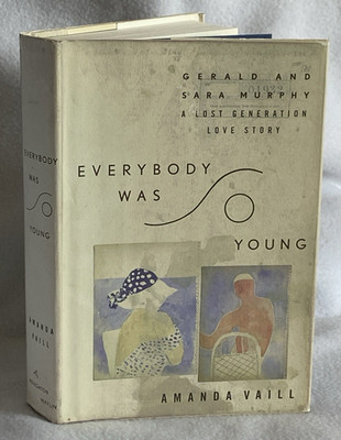 Everybody Was So Young Vaill 1998 1ST EDITION Lost Generation Murphy Biography