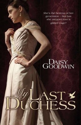 My Last Duchess,Daisy Goodwin- 9780755348077