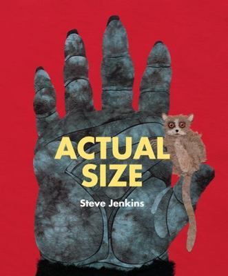 Actual Size: A Captivating Animal Pictu- paperback, Steve Jenkins, 9780547512914