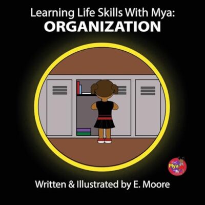 Moore - Learning Life Skills with Mya  Organization - New paperback or - X555z
