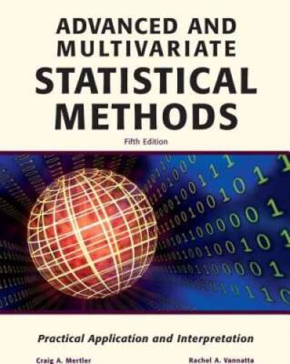 Advanced and Multivariate Statistical Methods: Practical Application - VERY GOOD