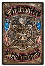 Firefighter Brotherhood Metal Sign - Hand Made in the USA with American Steel