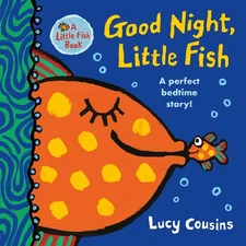 Good Night, Little Fish: (A Rhyming Bedtime Story Board Book for Babies and Todd