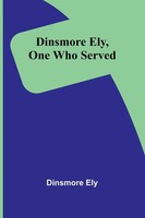 Dinsmore Ely | Dinsmore Ely, One Who Served | Taschenbuch | Englisch (2025)