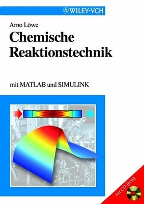 Chemische Reaktionstechnik: Mit MATLAB und SIMULINK Buch Wiley-VCH