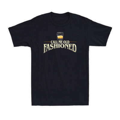 Whiskey Bourbon Scotch Lovers Humor Call Me Old Fashioned Vintage Men's T-Shirt