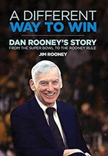 A Different Way to Win : Dan Rooney's Story from the Super Bowl t