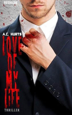 Love Of My Life: Horror - Thriller - Hardcore - Erotik - Extrem - Überarbeitete 