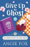 Give Up The Ghost Angie Fox Taschenbuch Southern Ghost Hunter Englisch 2022