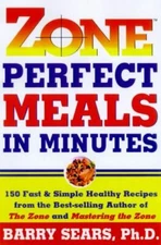 Zone-Perfect Meals in Minutes; The Zone - Barry Sears, 006039241X, hardcover