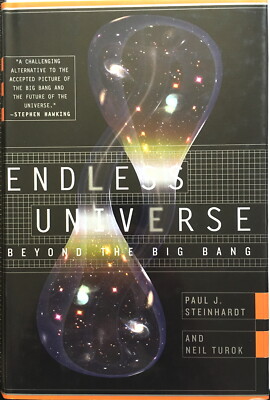 Steinhardt: Endless Universe: Beyond the Big Bang (Doubleday, 2007)