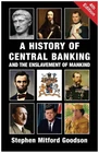 A History of Central Banking and the Enslavement of Mankind by Stephen.....