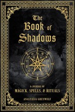 The Book of Shadows: A Journal of Magick, Spells, & Rituals (9) (Mystical Handb