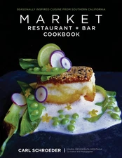 Market Restaurant + Bar Cookbook: Seasonally Inspired Cuisine from Southern ...